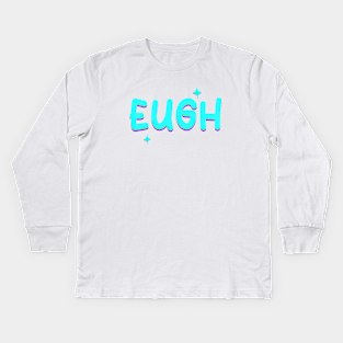 Eugh Kids Long Sleeve T-Shirt